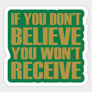 If You Don't Believe You Won't Receive Sticker